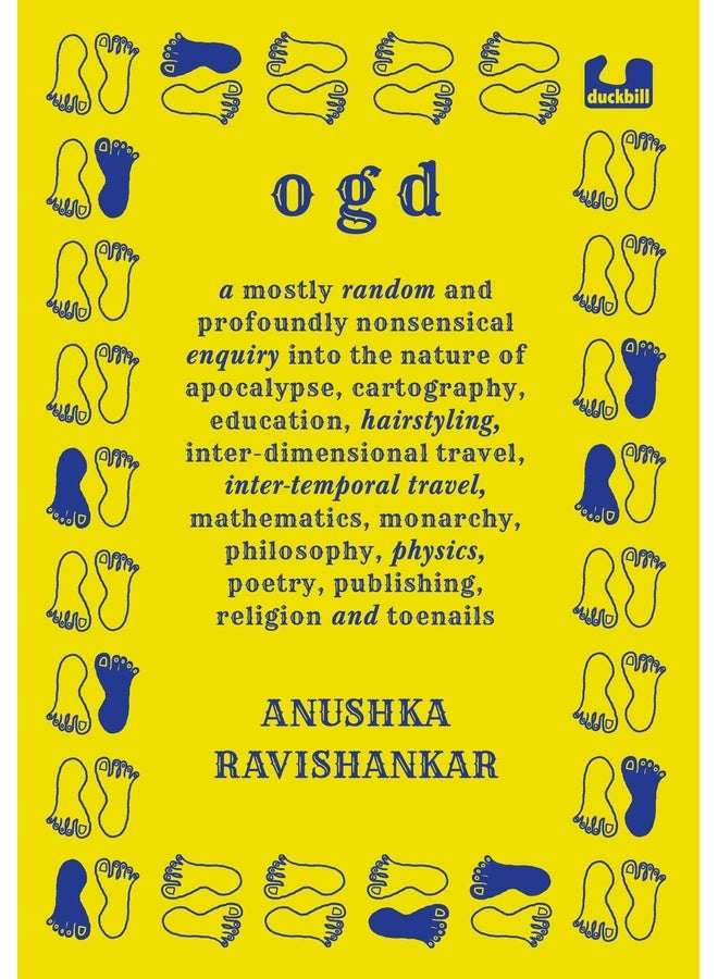Ogd: A mostly random and profoundly nonsensical enquiry into the nature of apocalypse, cartography, education, hairstyling, interdimensional travel, intertemporal travel, mathematics, monarchy, philosophy, physics, poetry, publishing, religion and toenails.